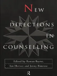 Buy New Directions in Counselling (English, Rowan Bayne | Horton Ian | Bimrose Jenny) — BookShops.in