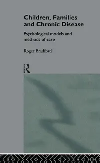 Buy Children, Families and Chronic Disease (English, Roger Bradford) — BookShops.in