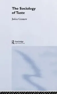 Buy The Sociology Of Taste (English, Jukka Gronow) — BookShops.in