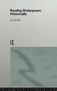 Buy Reading Shakespeare Historically (English, Lisa Jardine) — BookShops.in