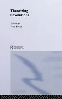Buy Theorizing Revolutions (English, John Foran) — BookShops.in