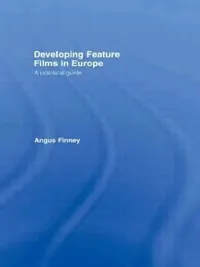 Buy Developing Feature Films in Europe (English, Finney Angus) — BookShops.in