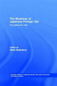 Buy The Business of Japanese Foreign Aid (English, Soderberg Marie) — BookShops.in