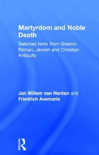 Buy Martyrdom and Noble Death (English, Friedrich Avemarie | Jan Willem Van Henten) — BookShops.in