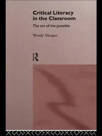 Buy Critical Literacy in the Classroom (English, Wendy Morgan) — BookShops.in