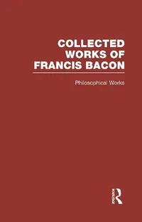 Buy Collected Works of Francis Bacon (English, Ellis Robert Leslie) — BookShops.in