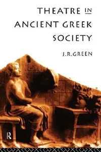 Buy Theatre in Ancient Greek Society (English, Green J. R.) — BookShops.in