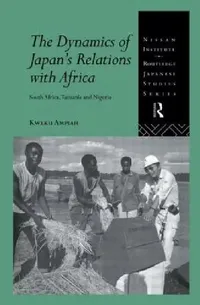 Buy The Dynamics of Japan's Relations with Africa (English, Kweku Ampiah) — BookShops.in