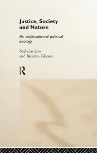 Buy Justice, Society and Nature (English, Brendan Gleeson | Nicholas Low) — BookShops.in
