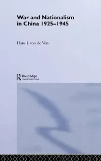 Buy War and Nationalism in China (English, Hans Van de Ven) — BookShops.in