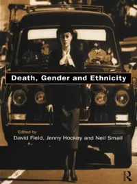 Buy Death, Gender and Ethnicity (English, David Field | Jenny Hockey | Neil Small) — BookShops.in