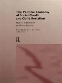 Buy The Political Economy of Social Credit and Guild Socialism (English, Burkitt Brian) — BookShops.in