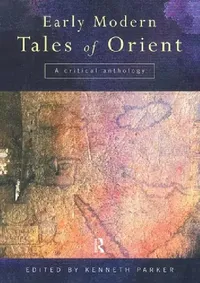 Buy Early Modern Tales of Orient (English, Kenneth Parker) — BookShops.in