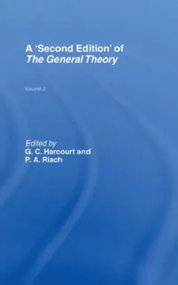 Buy A Second Edition of the General Theory Volume 2: Overview, Extensions, Method and New Developments by Harcourt G. C. | Routledge Hardcover | Economic Theory Textbook — BookShops.in