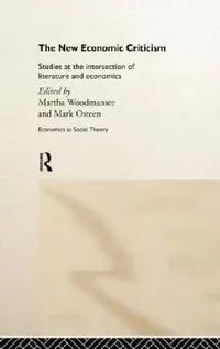Buy The New Economic Criticism (English, Martha Woodmansee | Mark Osteen) — BookShops.in