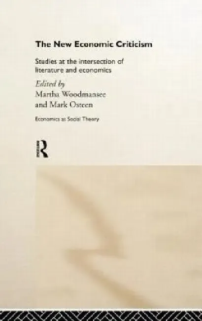 The New Economic Criticism (English, Martha Woodmansee | Mark Osteen)