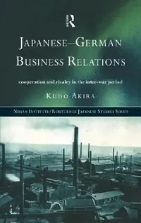 Buy Japanese-German Business Relations (English, Akira Kudo) — BookShops.in