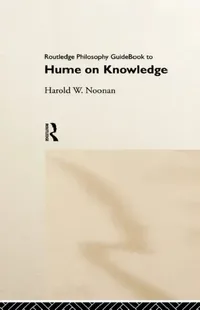 Buy Routledge Philosophy GuideBook to Hume on Knowledge (English, Noonan Harold) — BookShops.in
