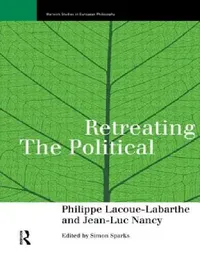 Buy Retreating the Political (English, Phillippe Lacoue-Labarthe | Simon Sparks | Jean-Luc Nancy) — BookShops.in