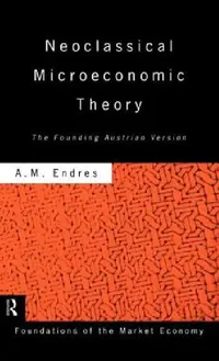 Buy Neoclassical Microeconomic Theory (English, Anthony Endres) — BookShops.in
