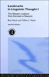 Buy Landmarks in Linguistic Thought Volume I (English, Professor Roy Harris | Roy Harris | Talbot Taylor) — BookShops.in
