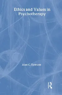 Buy Ethics and Values in Psychotherapy (English, Tjeltveit Alan) — BookShops.in