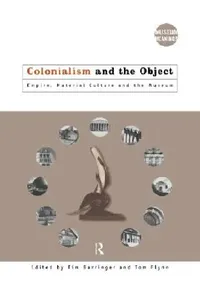 Buy Colonialism and the Object (English, Tim Barringer | Tom Flynn) — BookShops.in