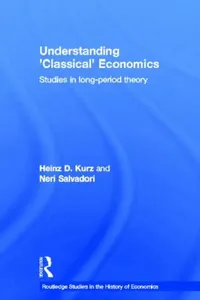 Buy Understanding 'Classical' Economics (English, Kurz Heinz D.) — BookShops.in