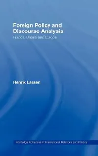 Buy Foreign Policy and Discourse Analysis (English, Henrik Larsen) — BookShops.in