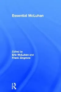 Buy Essential McLuhan (English, Eric McLuhan | Frank Zingrone) — BookShops.in