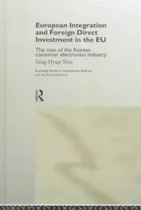 Buy European Integration and Foreign Direct Investment in the EU (English, Shin Sang-Hyup) — BookShops.in