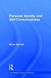 Buy Personal Identity and Self-Consciousness (English, Brian Garrett) — BookShops.in