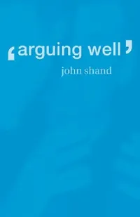 Buy Arguing Well (English, John Shand) — BookShops.in