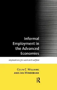 Buy Informal Employment in Advanced Economies (English, Colin C. Williams | Jan Windebank) — BookShops.in