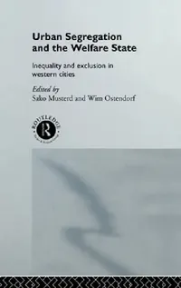 Buy Urban Segregation and the Welfare State (English, Sako Musterd | Wim Ostendorf) — BookShops.in