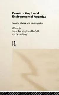Buy Constructing Local Environmental Agendas (English, Susan Buckingham-Hatfield | Susan Percy) — BookShops.in