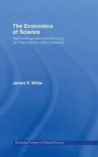 Buy The Economics of Science (English, Wible James R) — BookShops.in