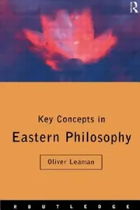 Buy Key Concepts in Eastern Philosophy (English, Oliver Leaman) — BookShops.in