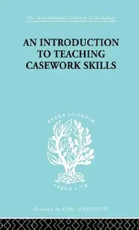 Buy A Introduction to Teaching Casework Skills (English, Jean S. Heywood) — BookShops.in