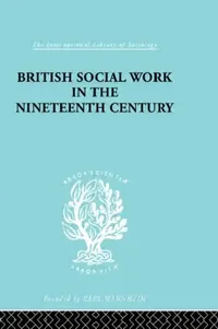 Buy British Social Work in the Nineteenth Century (English, Ashton E.T.) — BookShops.in