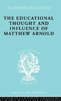 Buy The Educational Thought and Influence of Matthew Arnold (English, W. F. Connell) — BookShops.in
