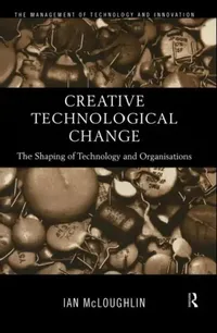 Buy Creative Technological Change (English, Mcloughlin Ian) — BookShops.in