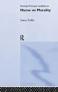 Buy Routledge Philosophy GuideBook to Hume on Morality (English, James Baillie) — BookShops.in