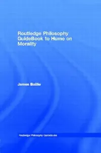 Buy Routledge Philosophy GuideBook to Hume on Morality (English, James Baillie) — BookShops.in