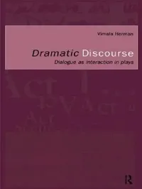 Buy Dramatic Discourse: Dialogue As Interaction in Plays by Vimala Herman | Routledge Hardcover | Theater Studies — BookShops.in