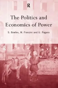 Buy The Politics and Economics of Power (English, Samuel Bowles | Maurizio Franzini | Ugo Pagano) — BookShops.in