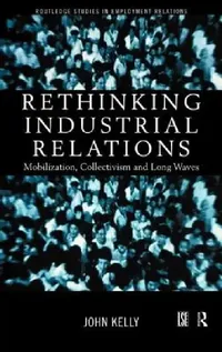 Buy Rethinking Industrial Relations (English, John Kelly) — BookShops.in