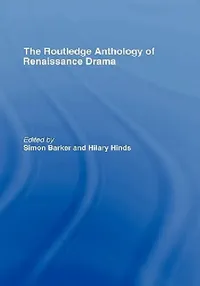 Buy Routledge Anthology of Renaissance Drama | Simon Barker & Hilary Hinds | Routledge | English | Paperback | Annotated Edition — BookShops.in