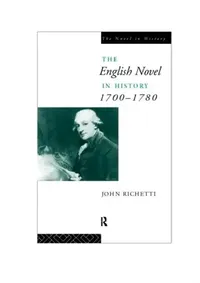 Buy The English Novel in History 1700-1780 (English, John Richetti) — BookShops.in