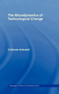 Buy Microdynamics of Technological Change (English, Cristiano Antonelli) — BookShops.in